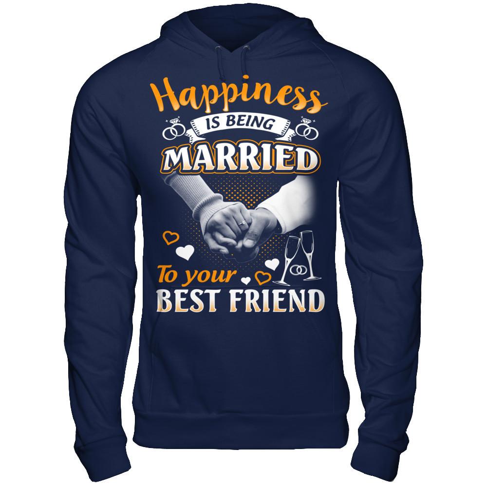 Happiness Is Being Married To Your Best Friend T-shirt Gildan - Pullover Hoodie Navy