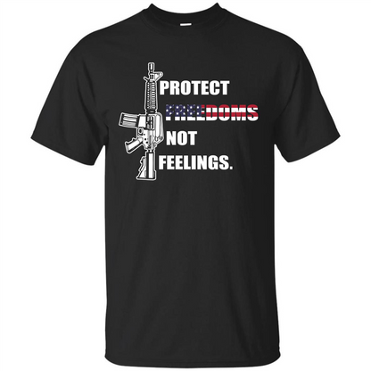 Military T-shirt Protect Freedoms Not Feelings Black