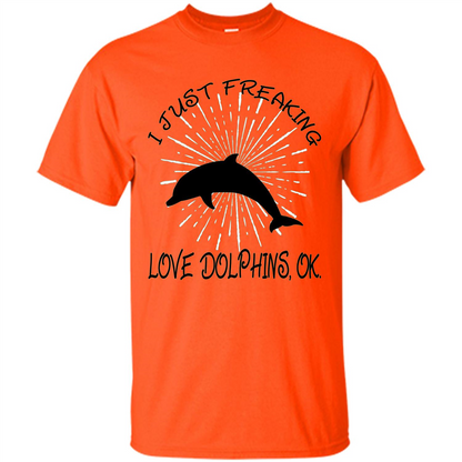 I Just Freaking Love Dolphins T-shirt Orange