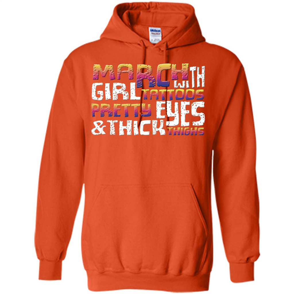 March Girl T-shirt With Tattoos Pretty Eyes and Thick Thighs Orange