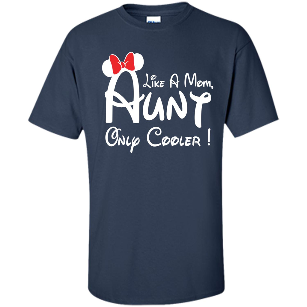 Aunt T-shirt Aunt Like A Mom Only Cooler T-shirt Navy