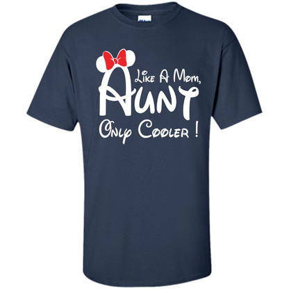 Aunt T-shirt Aunt Like A Mom Only Cooler T-shirt Navy