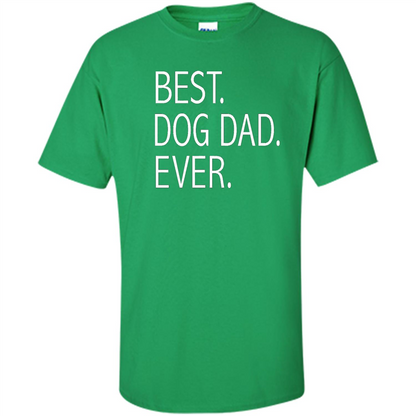 Best Dog Dad Ever T-shirt Irish Green