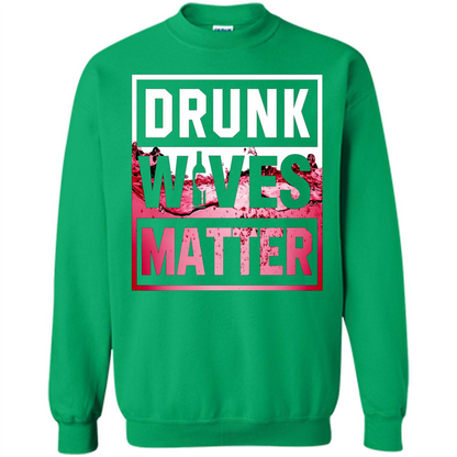 Drunk Wives Matter T-shirt Wine T-shirt Irish Green