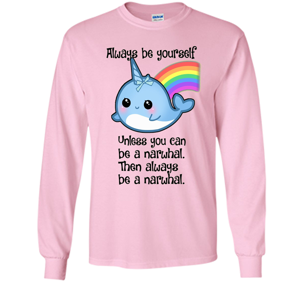 The Always Be A Narwhal Shirt shirt Light Pink
