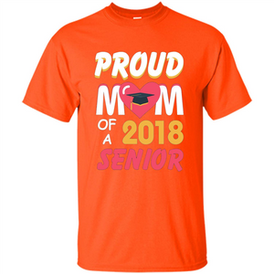 Proud Mom of a 2018 Senior T-shirt