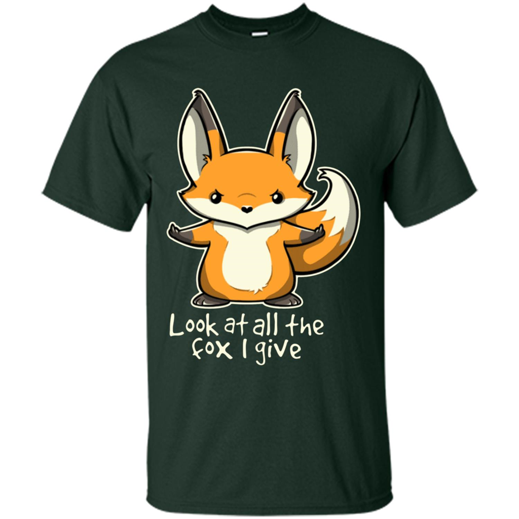 Look At All The Fox I Give T-Shirt