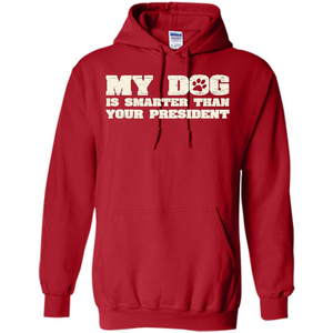 Funny Joke T-shirt My Dog Is Smarter Than Your President
