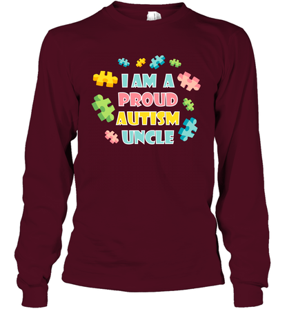 I Am A Proud Autism Uncle Family Shirt Long Sleeve T-Shirt Long Sleeve T-Shirt Maroon