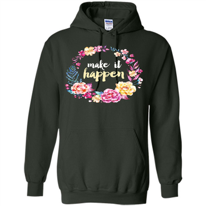 Make It Happen T-shirt Floral Wreath Script Typography T-shirt Forest Green