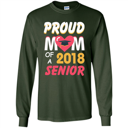 Proud Mom of a 2018 Senior T-shirt Forest Green