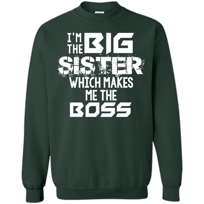 Family T-shirt I’m The Big Sister Which Makes Me The Boss T-shirt Forest Green