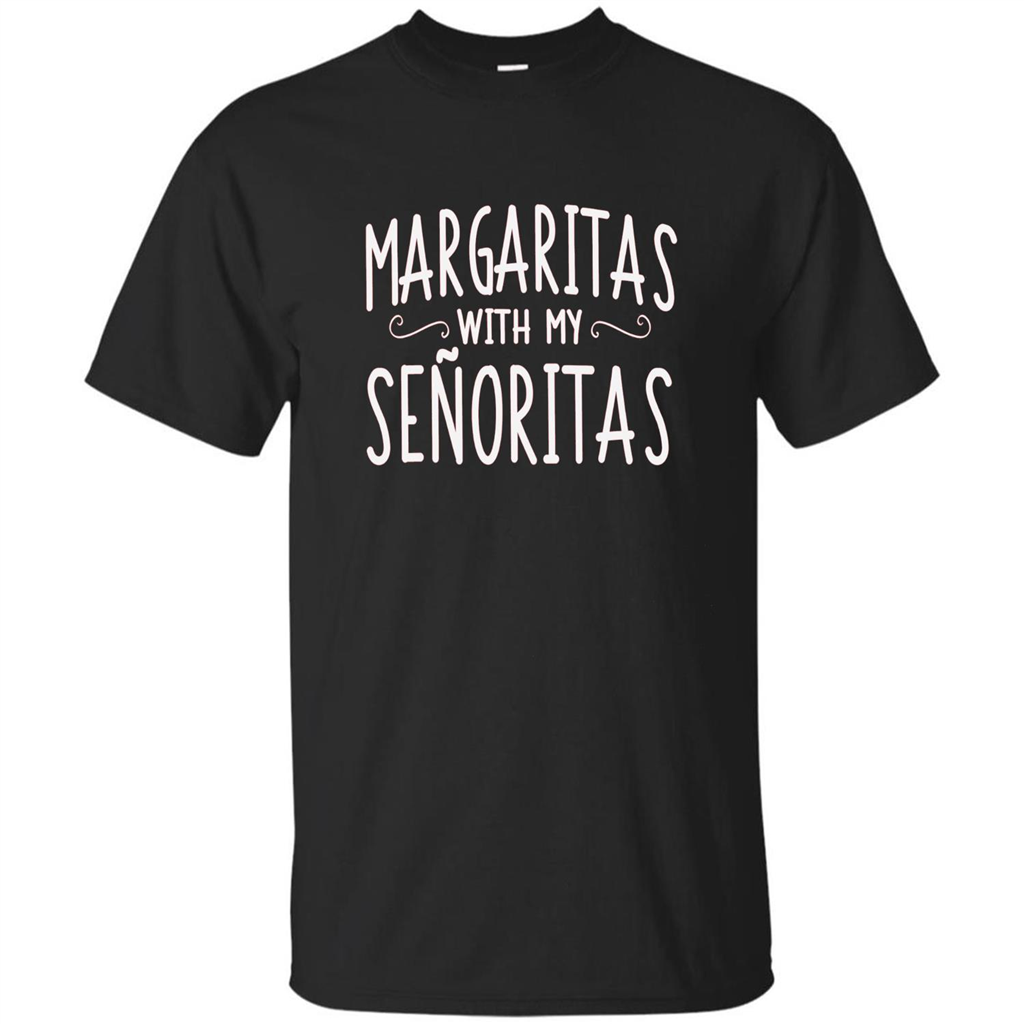 Margaritas With My Senoritas T-shirt Black