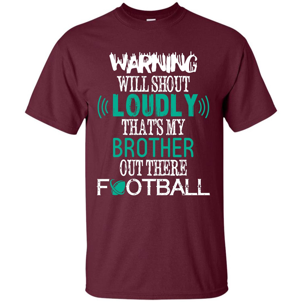 Football T-shirt That's My Brother Out There Football Maroon