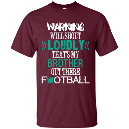 Football T-shirt That's My Brother Out There Football Maroon