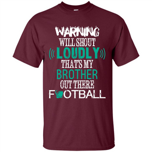 Football T-shirt That's My Brother Out There Football