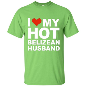 I Love My Hot Belizean Husband T-shirt Wife Marriage Belize