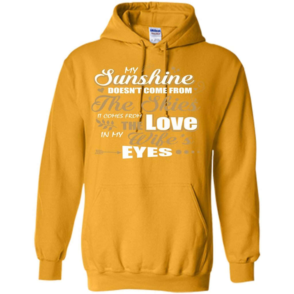Husband T-shirt My Sunshine Comes From The Love In My Wife's Eyes Gold