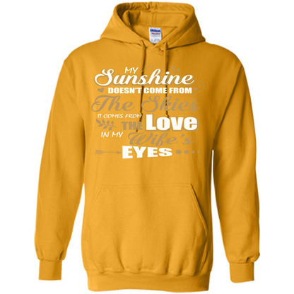 Husband T-shirt My Sunshine Comes From The Love In My Wife's Eyes Gold