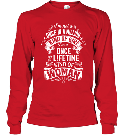 I'm Not A Once In A Million Kind Of Girl I'm A Once In A Lifetime Kind Of Woman Long Sleeve T-Shirt Long Sleeve T-Shirt Red