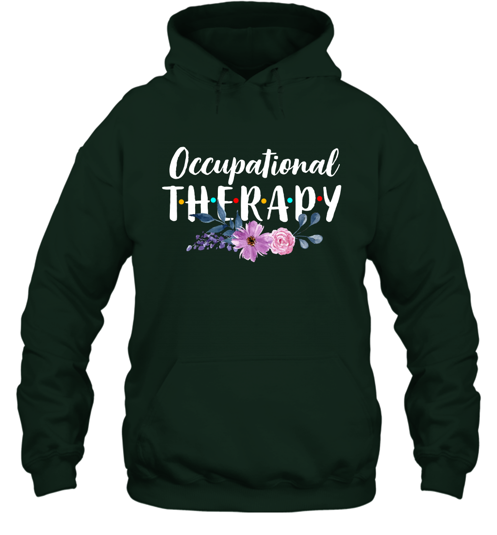 Occupational Therapy Shirt Hoodie Hoodie Forest