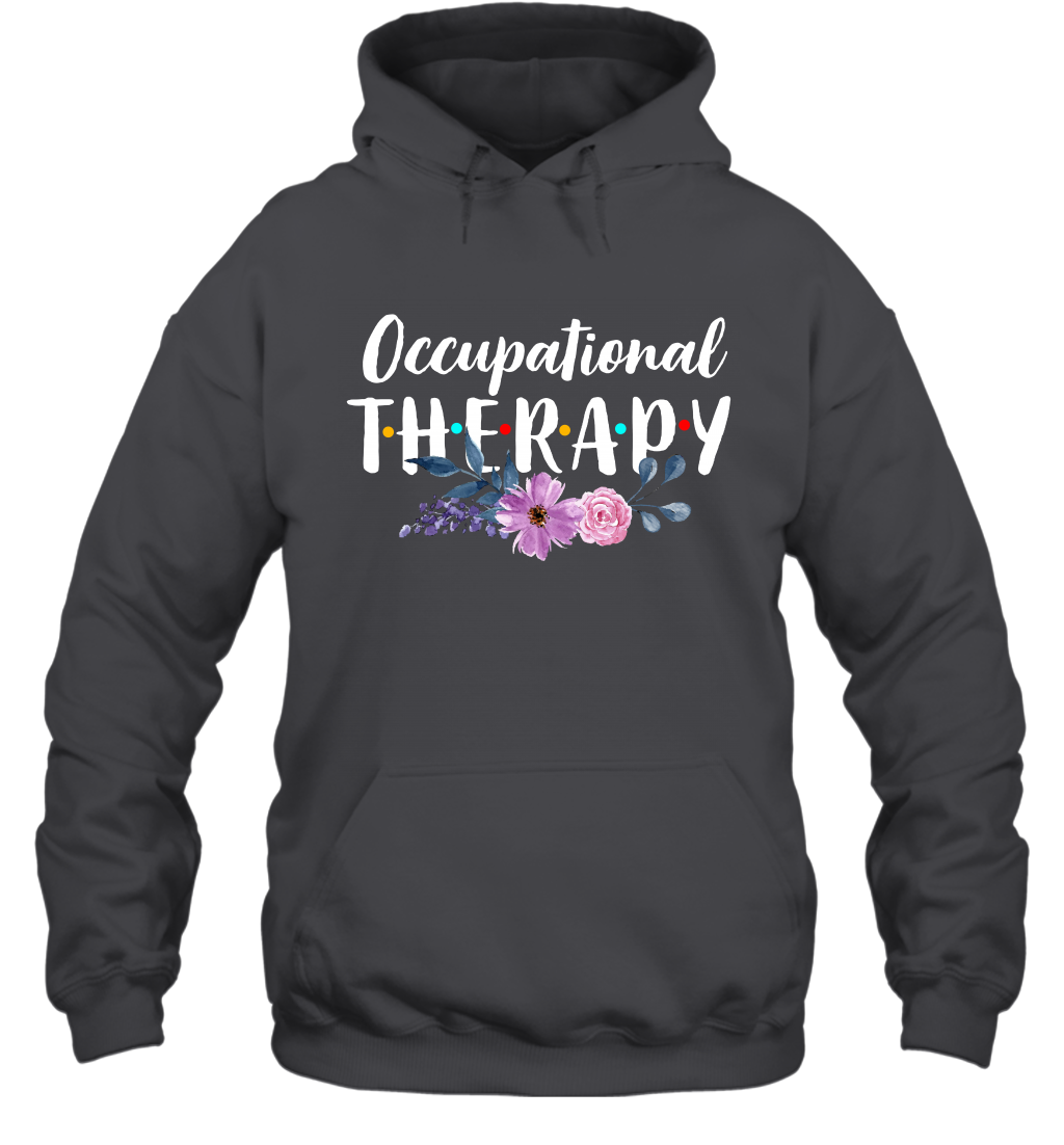 Occupational Therapy Shirt Hoodie Hoodie Dark Heather