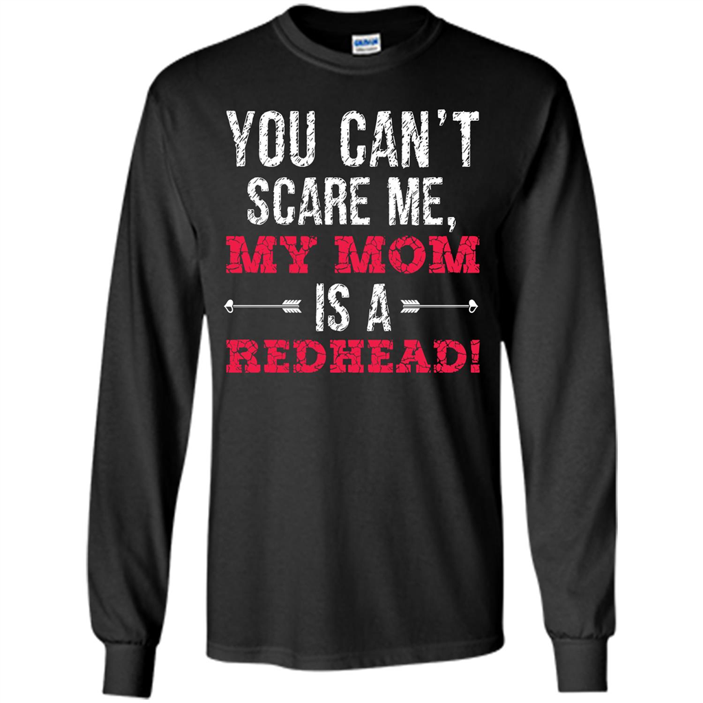 Family T-shirt You Can‰۪t Scare Me, My Mom Is A Redhead Black
