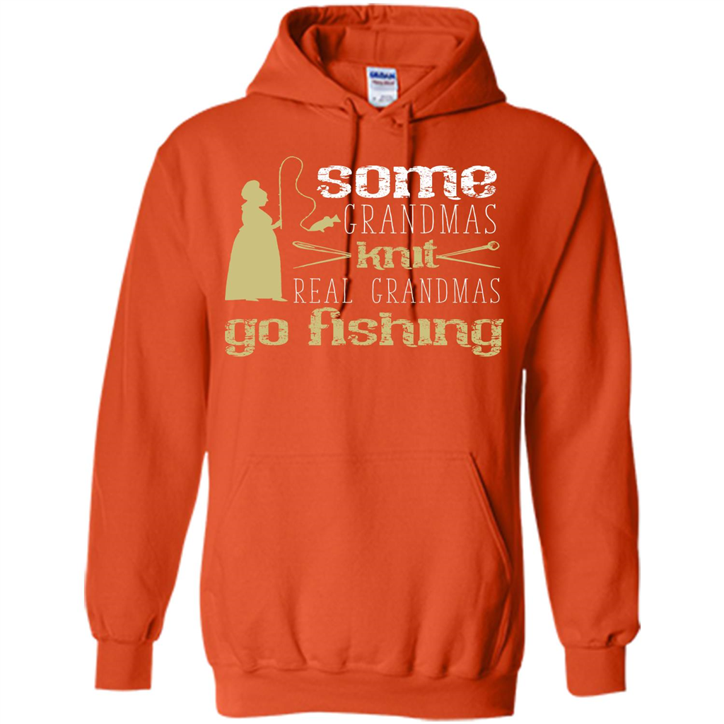Nana T-shirt Some Grandmas Knit Real Grandmas Go Fishing Orange