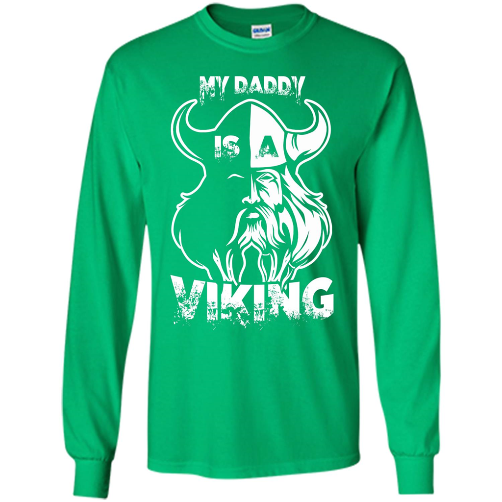 Family T-shirt My Daddy Is A Viking T-shirt Irish Green