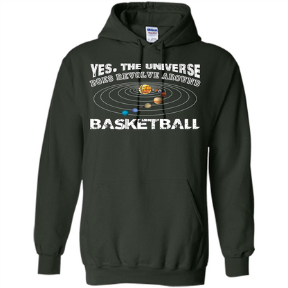 Basketball T-shirt Yes The Universe Does Revolve Around Basketball Forest Green