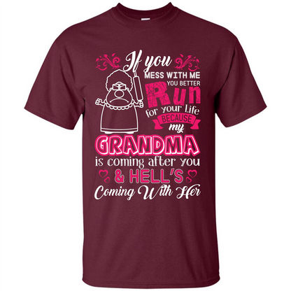 Family T-shirt If You Mess With Me You Better Run For Your Life Maroon