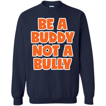 Be A Buddy Not A Bully T-shirt Teachers Kids