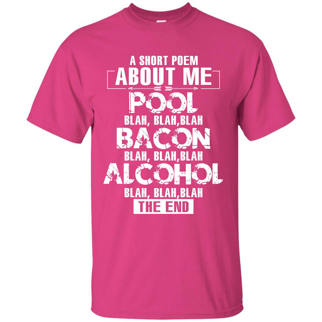 Bacon T-shirt A Short Poem About Me Pool T-shirt Heliconia