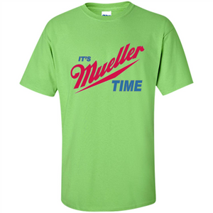 It's Robert Mueller Time T-shirt