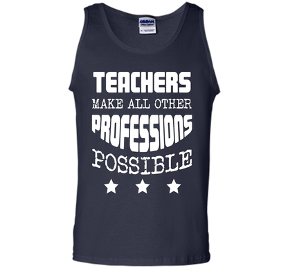 Teachers Make All Other Professions Possible T-shirt Navy