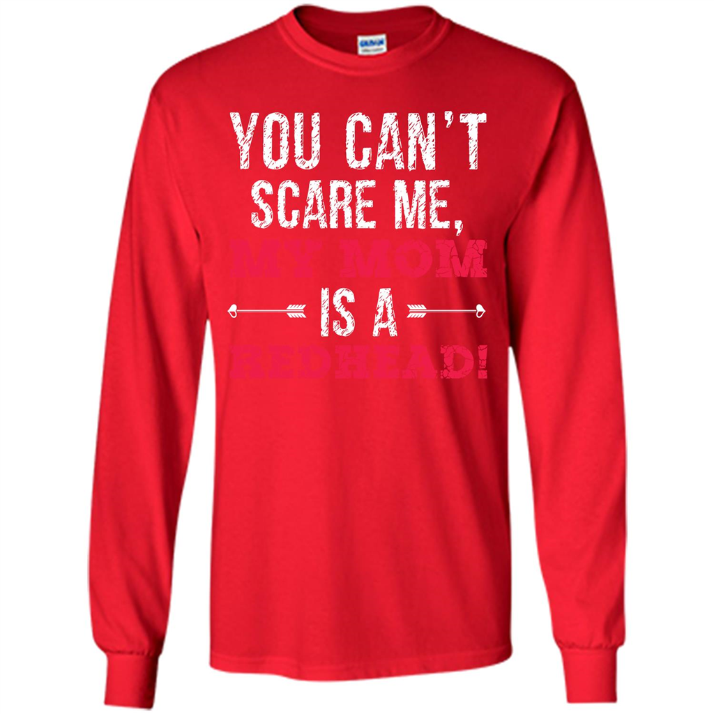 Family T-shirt You Can‰۪t Scare Me, My Mom Is A Redhead Red