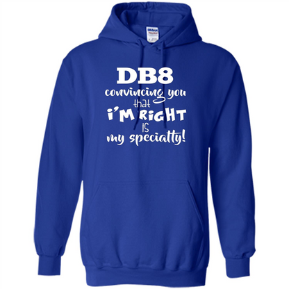 Convincing You That I'm Right is My Specialty T-shirt Royal