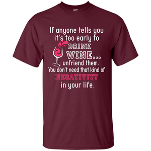 Wine T-shirt If Anyone Tells You It’s Too Early To Drink Wine T-shirt