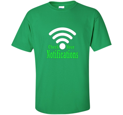 Check your notifications t-shirt Irish Green