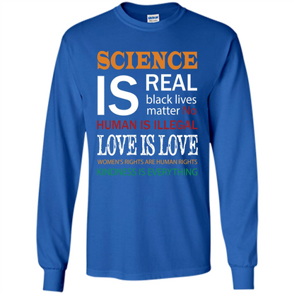 Science Is Real Black Lives Matter No Human Is Illegal Love Is Love T-shirt Royal