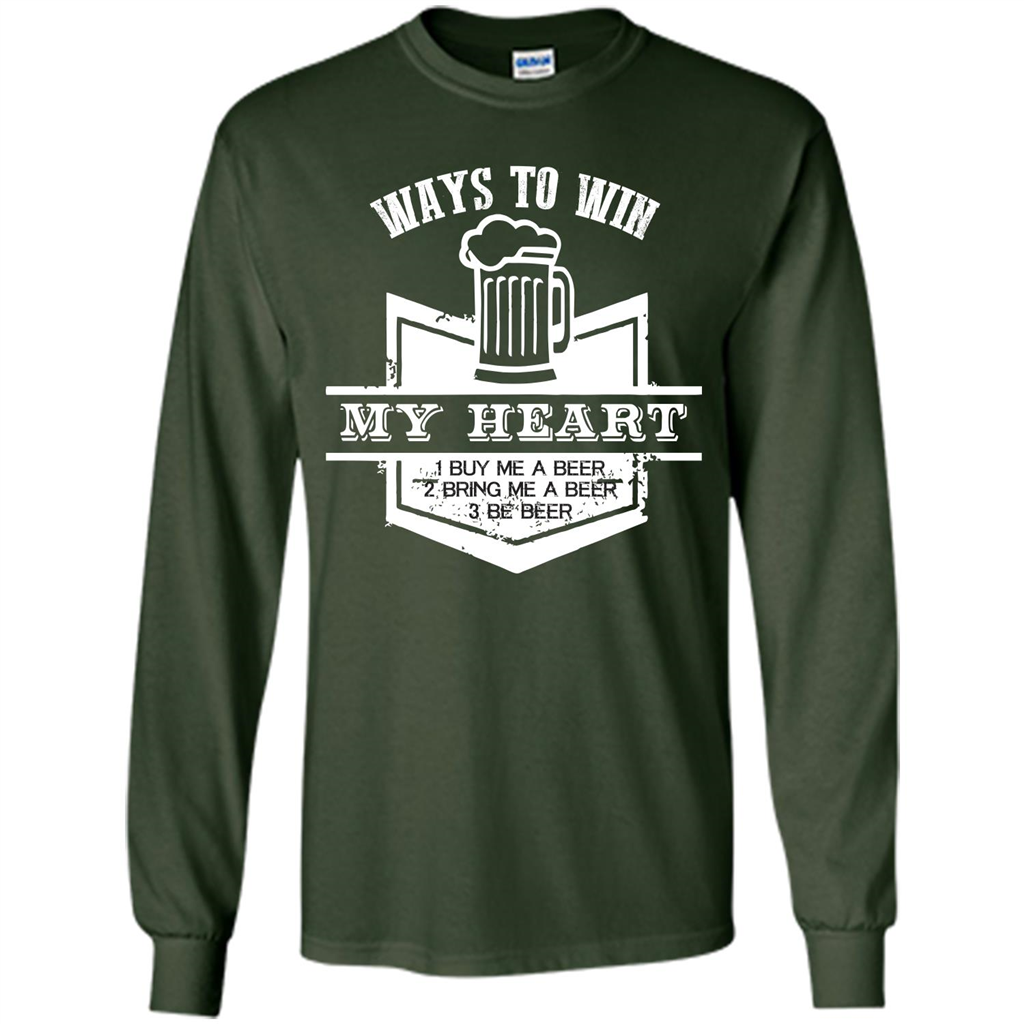 Beer T-shirt Ways To Win My Heart Forest Green