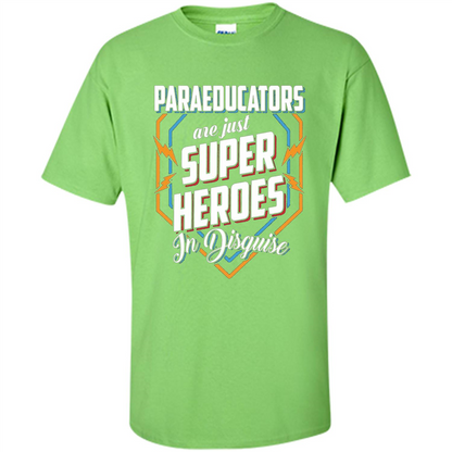 Paraeducators Are Super Heroes In Disguise T-shirt Lime