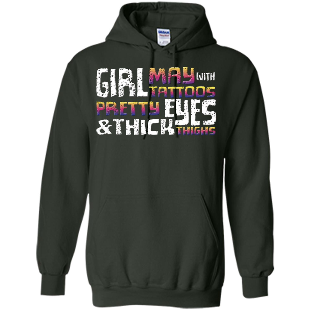 May Girl T-shirt With Tattoos Pretty Eyes and Thick Thighs Forest Green