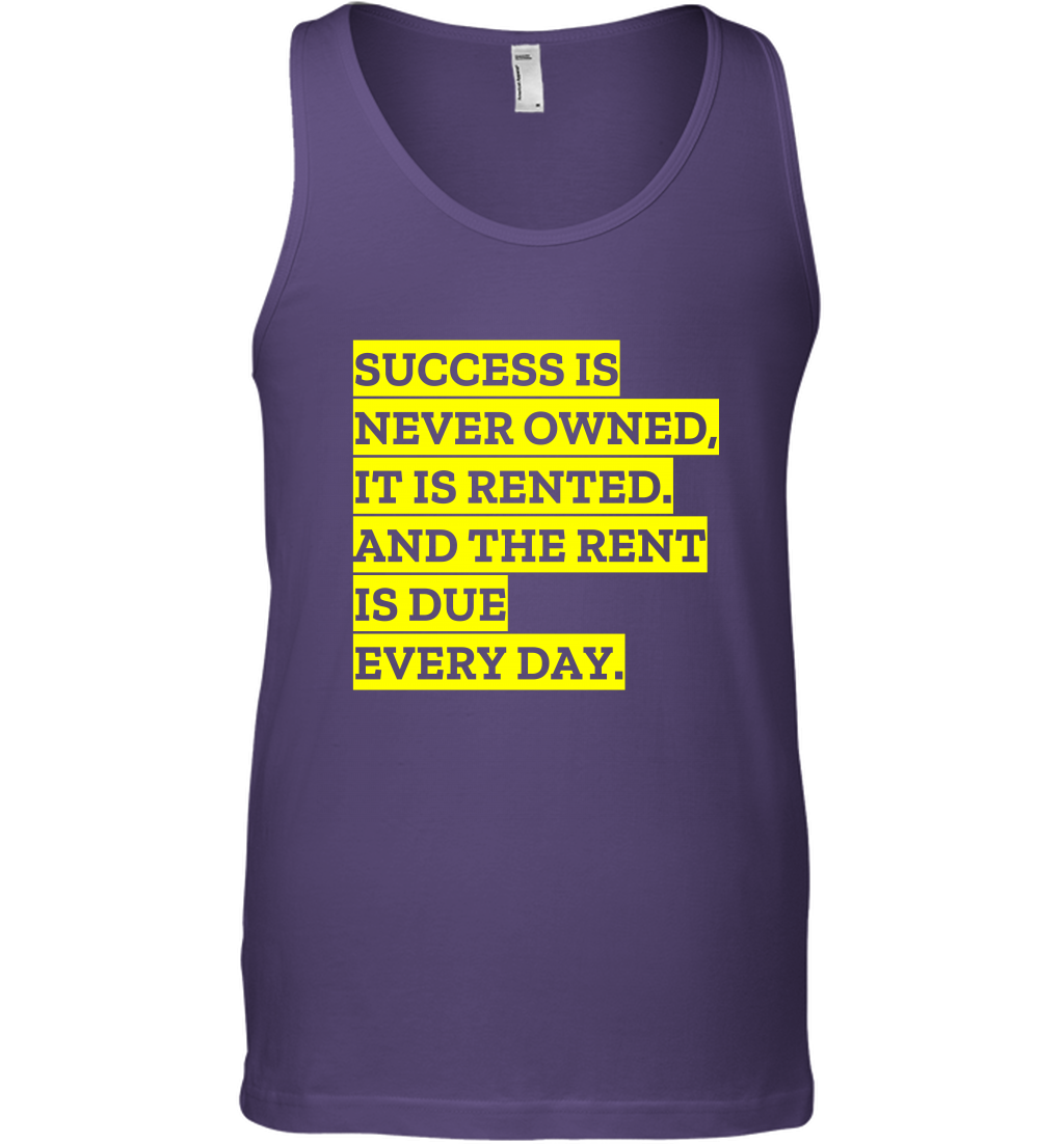 Success Is Never Owned It Is Rented And The Rent Is Due Every Day Shirt Tank Top Tank Top Purple