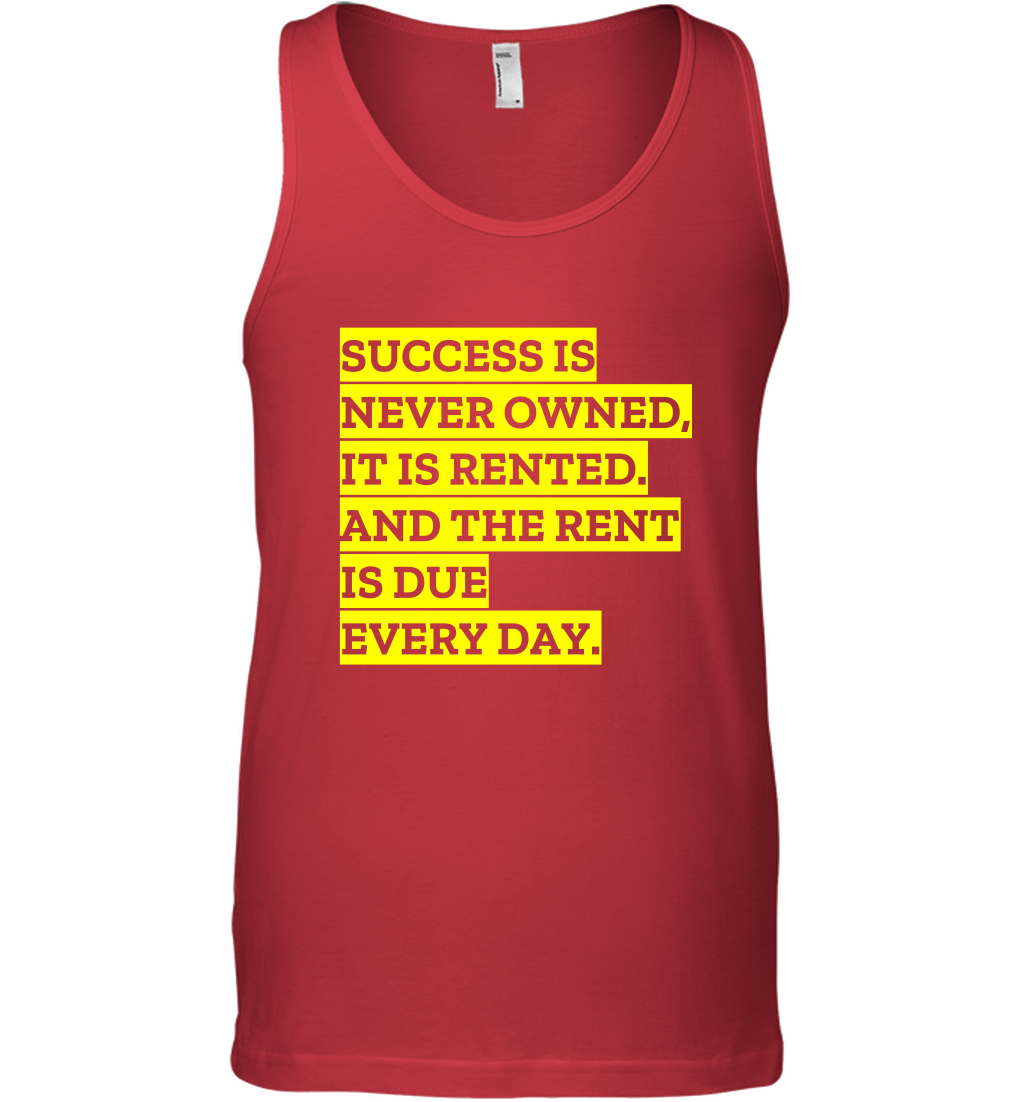 Success Is Never Owned It Is Rented And The Rent Is Due Every Day Shirt Tank Top Tank Top Red