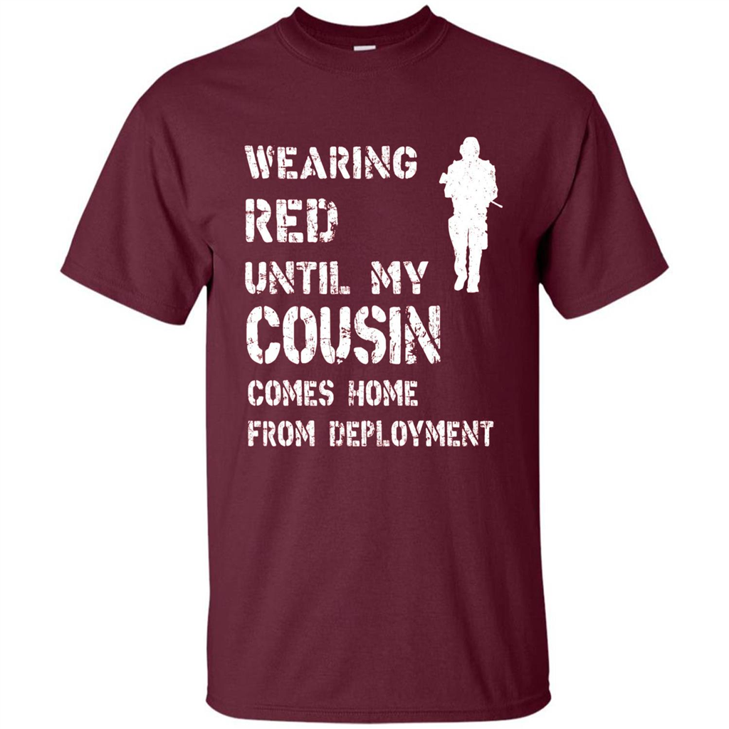 Military T-shirt Wearing Red Until My Cousin Comes Home From Deployment Maroon