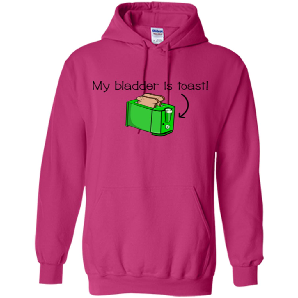 Funny Bladder Problems T-shirt Toast Heliconia