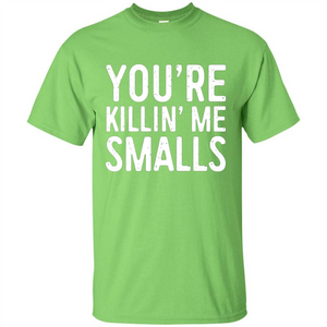 You're Killing Me Smalls T-shirt Funny Baseball Gift T-shirt