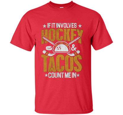 If It Involves Hockey And Tacos Count Me In Hockey T-shirt Red