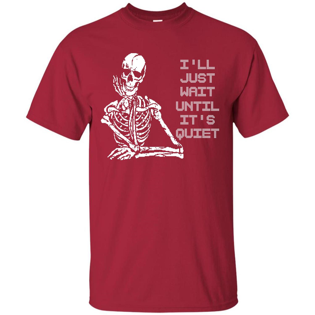 Teacher T-shirt I'll Just Wait Until It's Quiet T-shirt Cardinal